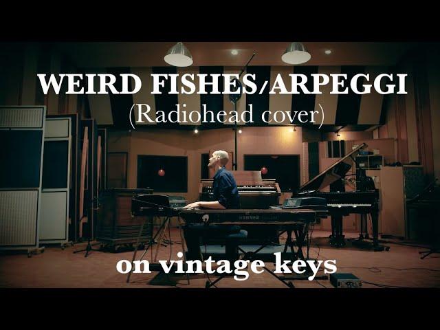 Weird Fishes/Arpeggi (Radiohead) - vintage keys cover | Anthony Romaniuk, Jet Studio session (1/4)