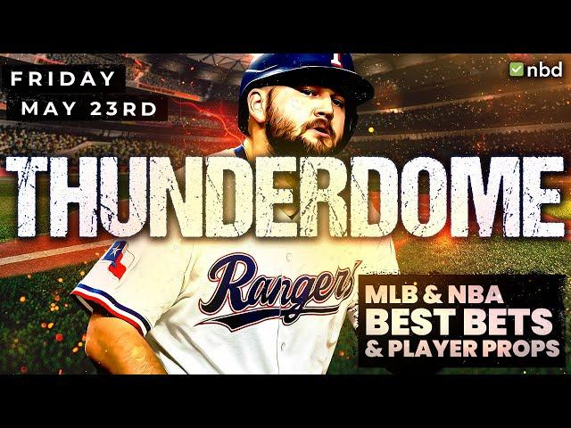 Friday (05/23) MLB & NB Picks | ENTER THE THUNDERDOME