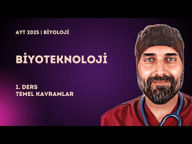 Biyoteknoloji | 1. Ders Temel Kavramlar | 2025 - YKS