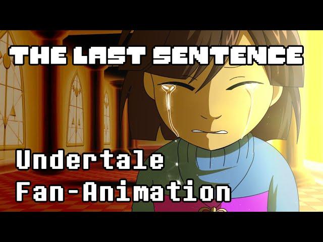 【Undertale Fan Animation】 The Last Sentence