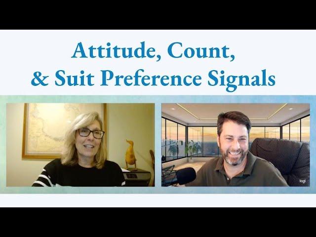 Choosing between Attitude, Count, & Suit Preference Signals - with Curt Soloff