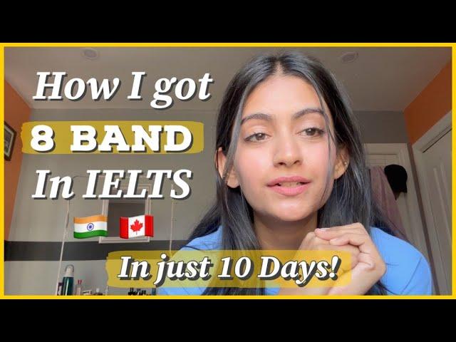 How I Got Band 8 in 10 days! | IELTS | Resources, Tips, and More!