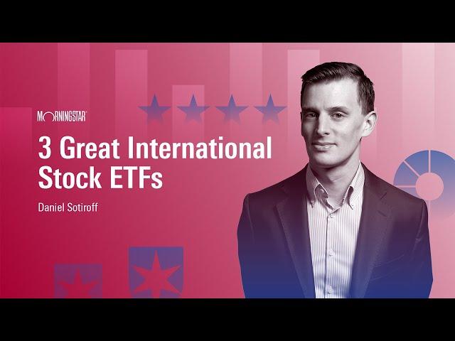 3 Great International-Stock ETFs