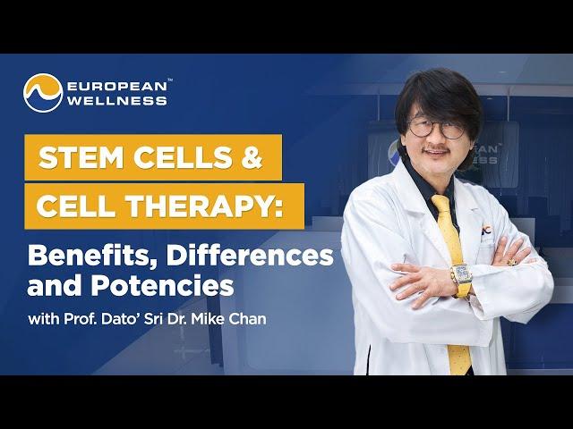 Stem Cells & Cell Therapy: Benefits, Differences and Potencies with Prof. Dato’ Sri Dr. Mike Chan!