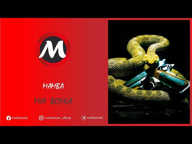 MIA BOYKA - MAMBA | MultisMusic