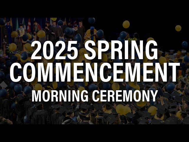 MSU Spring 2025 Commencement (Morning Ceremony)