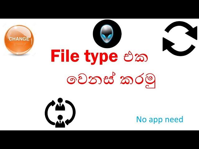 how to change the file type in sinhala ( sl lasi )