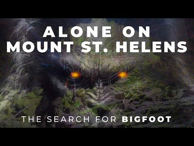 BIGFOOT Documentary | ALONE Overnight by APE CANYON | Mount St. Helens | GIFFORD PINCHOT NF