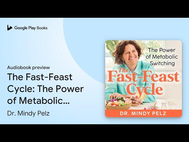 The Fast-Feast Cycle: The Power of Metabolic… by Dr. Mindy Pelz · Audiobook preview