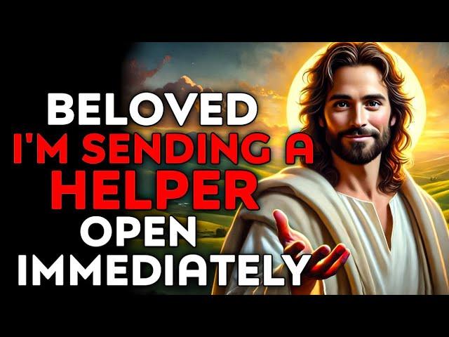 God Says : Beloved I'm Sending A Helper Open Immediately | God Message Today | God Helps |