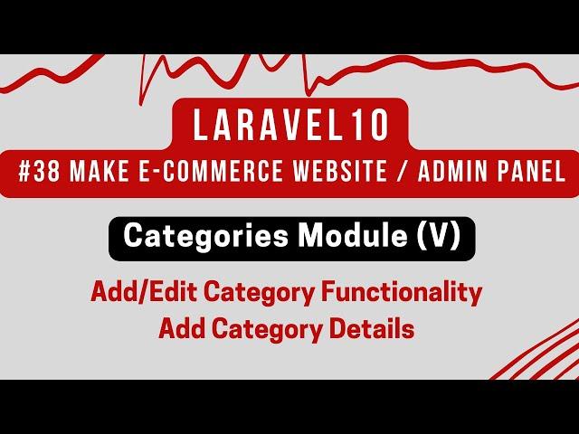 Laravel 10 Tutorial #38 | Categories Module (V) | Add/Edit Category | Add Category Details