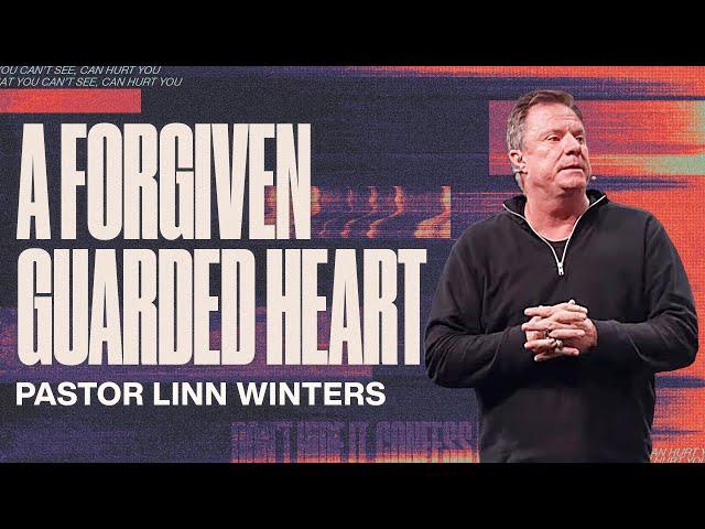 A Forgiven Guarded Heart | Cornerstone Church | Pastor Linn Winters