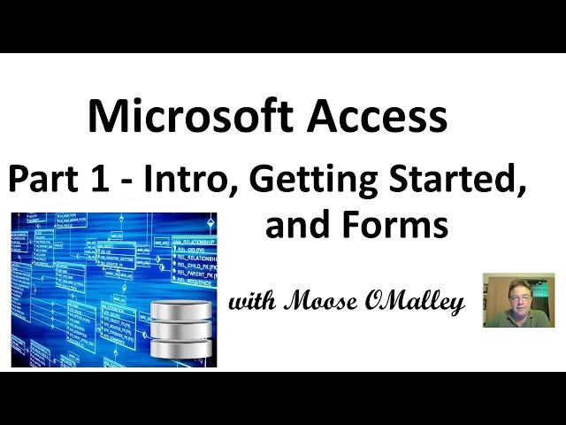 Microsoft Access Database Tutorial/How To - 01 - Intro, Getting Started, and Forms
