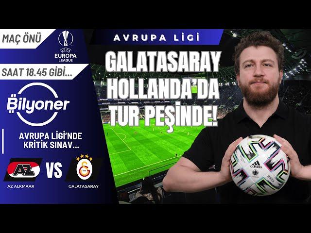 Galatasaray vs AZ Alkmaar... Turu Garantileyebiliriz... İlk 8 Şansı? | Maç Önü #Bilyoner