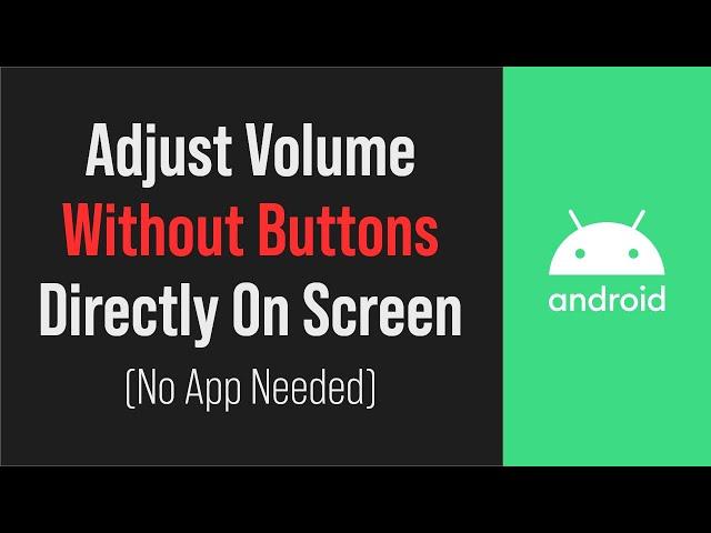 Control Volume Without Button Android (No Apps Required)