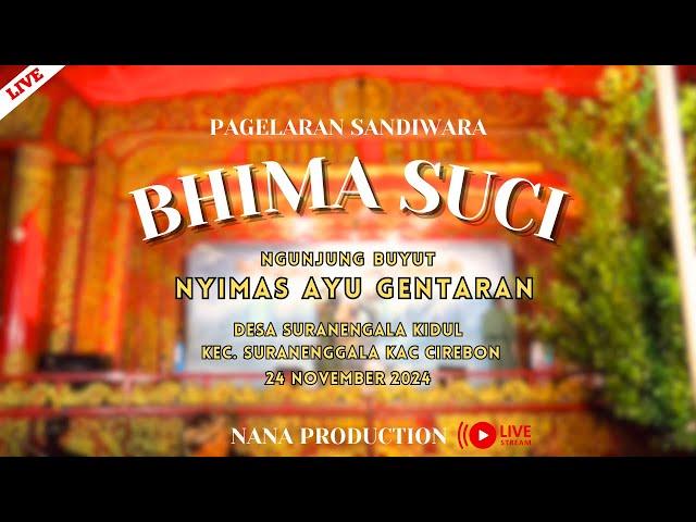 LIVE SANDIWARA || BHIMA SUCI || UNJUNGAN BUYUT NYIMAS AYU GENTARAN DS SURANENGGALA KIDUL 24-11-2024