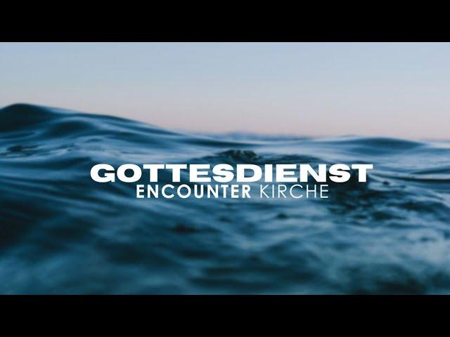 Gottesdienst 01.09.2024 - Encounter Kirche - LIVE