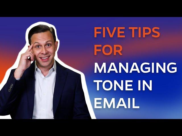 5 Tips for Managing Tone in Email | Dr. Anthony Coman, Management Communication Center