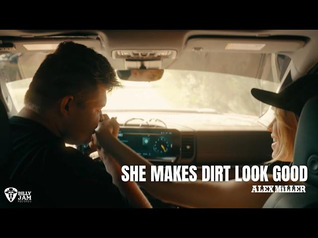 "She Makes Dirt Look Good" - Alex Miller (Official Music Video)