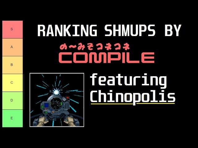 SHMUP TIER LIST #1 -  ALL COMPILE SHMUPS featuring @Chinopolis