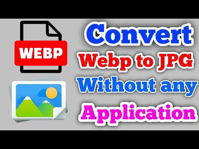 How to convert Webp to JPG without any App in Android