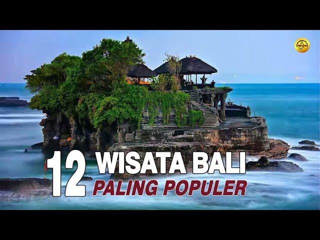 12 TEMPAT WISATA DI BALI YANG WAJIB DI KUNJUNGI WISATAWAN INDONESIA