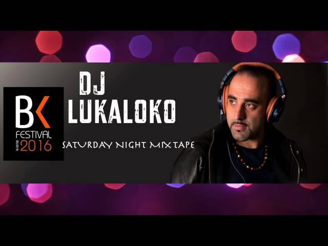 BEST OF KIZOMBA 2016___ BAILAR KIZOMBA FESTIVAL 2016 ___ SATURDAY NIGHT MIXTAPE ___ DJ LUKALOKO