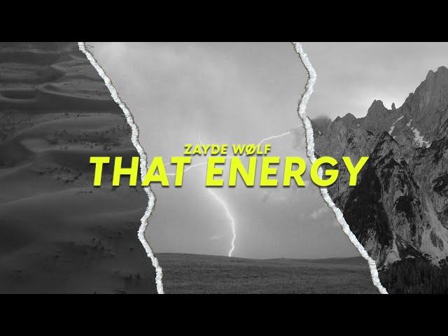 ZAYDE WOLF - THAT ENERGY - Lyric Video official