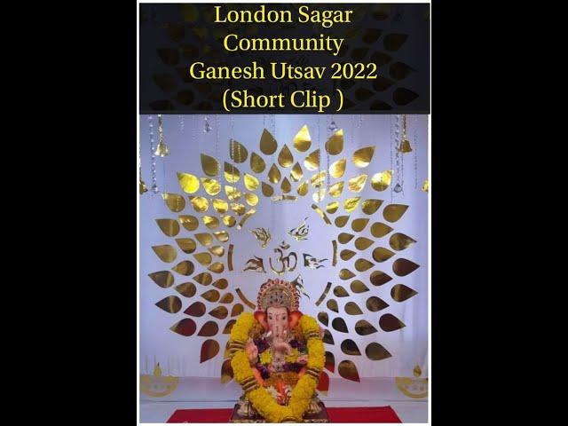 London Sagar Community - Ganesh Utsav 2022 (Short Clip)