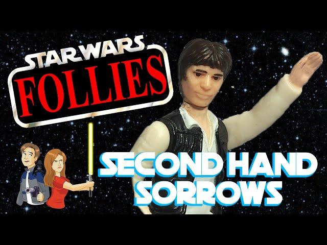 Star Wars Follies: Second Hand Sorrows