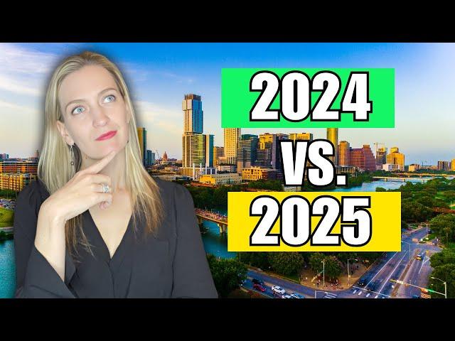 Comparing Austin's Housing Market In 2024 Vs. Predictions For 2025!