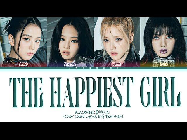 BLACKPINK 'The Happiest Girl' Lyrics (Color Coded Lyrics)