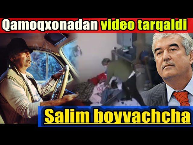 Qamoqxonadan video tarqaldi. Salim boyvachcha