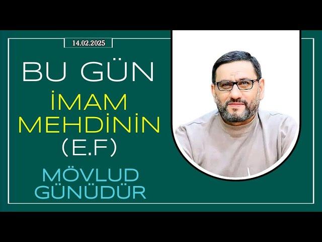 Qədir gecəsindən sonra ən üstün gecə bu gecədir | Hacı Şahin Həsənli | İmam Zaman (ə.f) mövludu