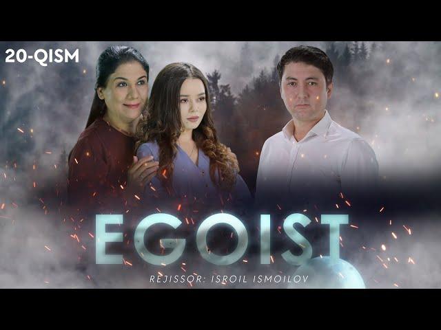 Egoist (milliy serial) | Эгоист (миллий сериал) 20-qism