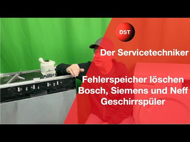 Fehlerspeicher löschen Bosch, Siemens und Neff Geschirrspüler