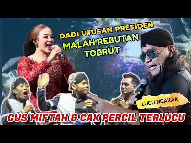 Gus miftah & Cak percil Terlucu - Dadi Utusan Khusus Presiden Kok malah Rebutan Tobrut Lucu ngakak