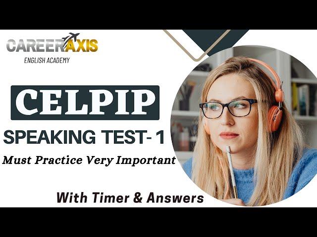 Celpip Speaking Mock Test With Sample Answers | Celpip Speaking Practice Test | Must Practice!!