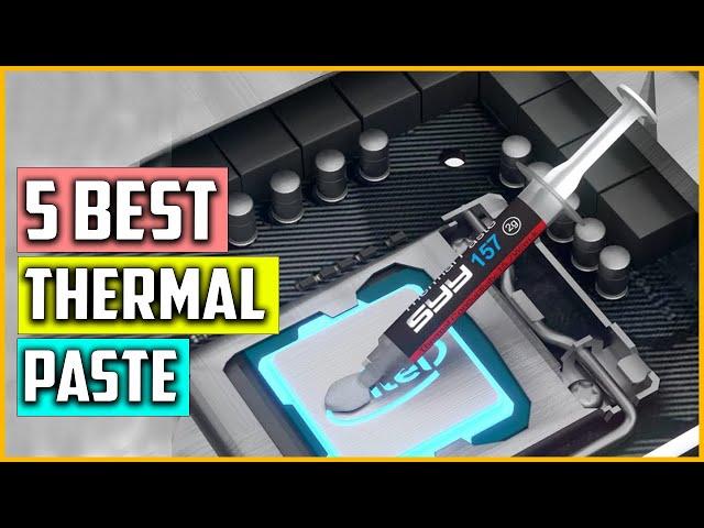 Top 5 Best Thermal Paste in 2023