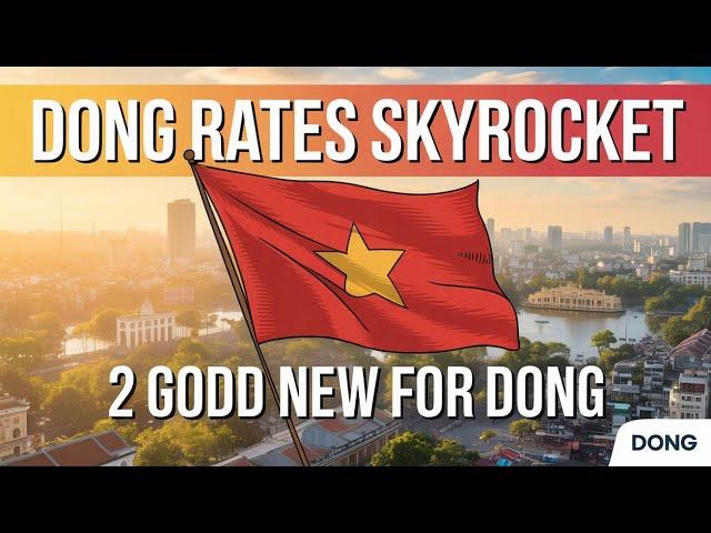 After Long Time Good News for Vietnamese DONG Approved by SBV DONG Rates Skyrocket