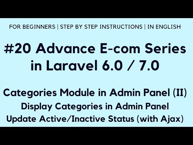 #20 Make E-com in Laravel 7 | Categories in Admin Panel (II) | Display Categories | Active/Inactive