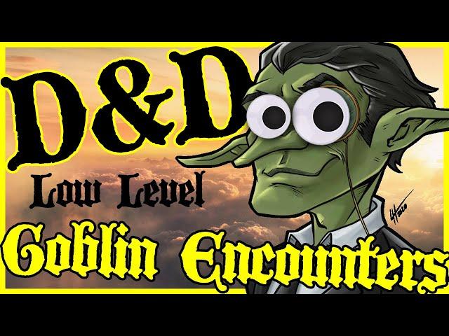 Low Level 5e Encounters | Goblins