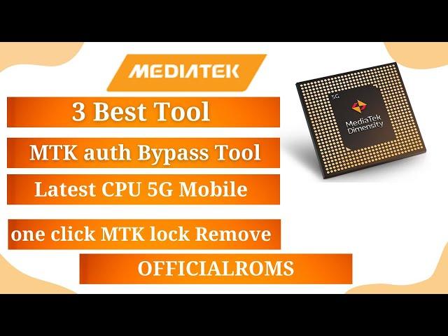 3 Best Tool For MTK auth Bypass Working on Latest CPU 5G Mobile | Oppo, Vivo, Realme, Redmi 2021