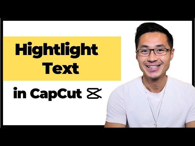 How to Highlight Text in CapCut | Easy Text Highlighting Tutorial