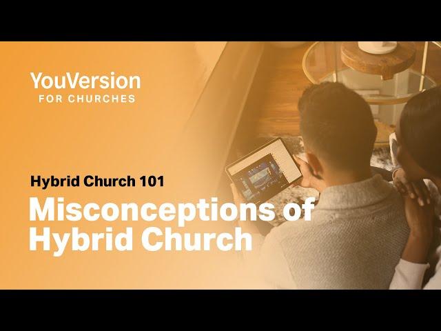 Hybrid Church 101: Misconceptions of Hybrid Church