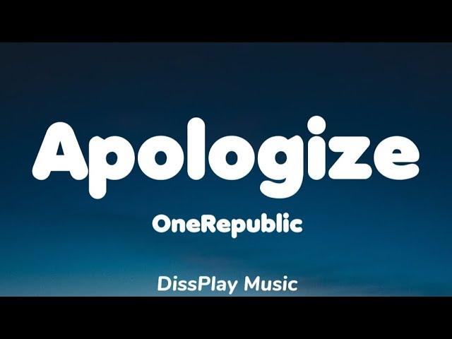 OneRepublic - Apologize (lyrics)