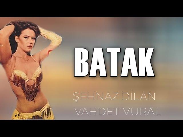 Batak | Türk Filmi Full | Şehnaz Dilan & Vahdet Vural