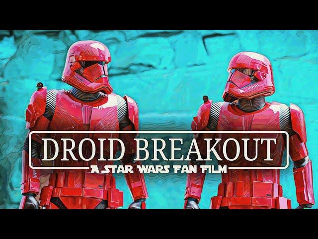 Star Wars Droid Breakout | A Star Wars Fan Film