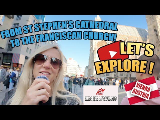 Walking Tour: St. Stephen's Cathedral to Franciscan Church – Vienna’s Historic Treasures