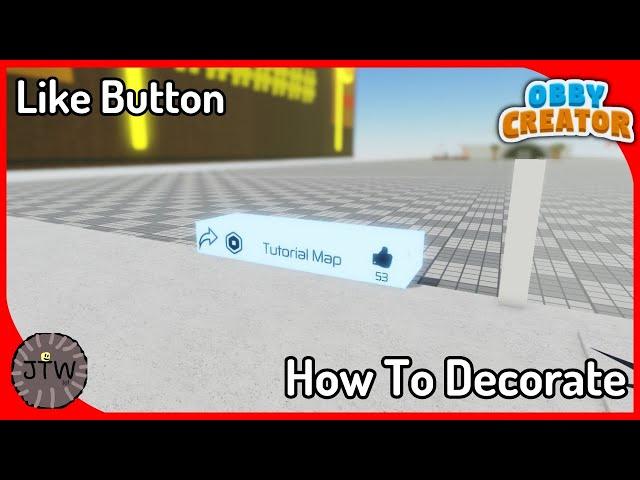 How To Decorate You're LIKE BUTTON In Obby Creator!